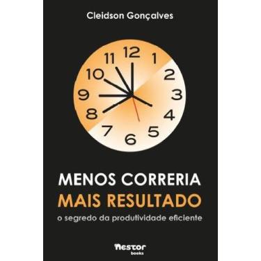 Imagem de Menos Correria, Mais Resultado - Nestor Books