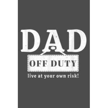 Imagem de Mens Dad Off Duty Funny Sarcastic Tired Parenting Father: Study Notebook, 6 x 9 inches, 120 pages