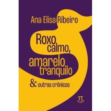 Imagem de Roxo calmo, amarelo tranquilo & outras crônicas - PARABOLA, 3