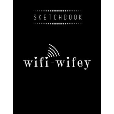 Imagem de Sketchbook: Valentine Wifi Wifey Minimal 8in x 11in Valentine Sketchbook A Perfect Gift For Lover