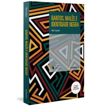 Imagem de Livro - Bantos, malês e identidade negra - 4ª Edição Revisada e Amplia