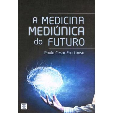 Imagem de Medicina Mediúnica do Futuro - FREI LUIZ