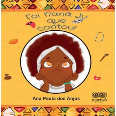 Imagem de Foi Nanã Ju Que Contou - Mariwô