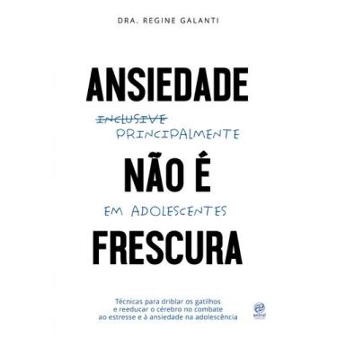 Imagem de Livro - Ansiedade não é frescura - Principalmente em adolescentes
