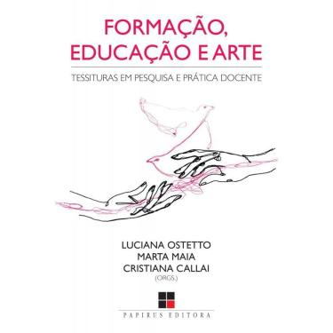 Imagem de Formação, educação e arte:: Tessituras em pesquisa e prática docente