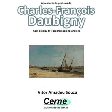 Imagem de Apresentando Pinturas De   Charles-Francois Daubigny Com Display Tft Programado No Arduino