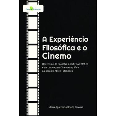 Imagem de A experiência filosófica e o cinema: Um ensino de filosofia a partir da estética e da linguagem cinematográfica na obra de Alfred Hitchcock
