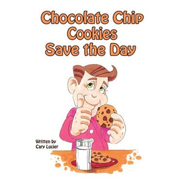 Imagem de Chocolate Chip Cookies Save the Day! (English Edition)