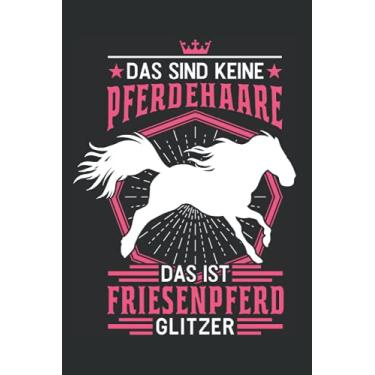 Imagem de Friesenpferd Notizbuch: Friesenpferd Glitzer Friese Pferdehaare / 6x9 Zoll / 120 linierte Seiten Seiten