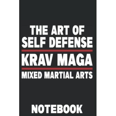 Imagem de The Art Of Self Defense Krav Maga Mixex Martial Arts: Krav Maga Notebook Journal 6x9 120 Lined Pages Gift