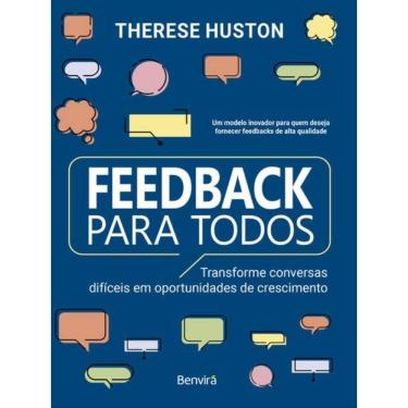 Imagem de Feedback Para Todos - Transforme Conversas Difíceis Em Oportunidades De Crescimento - 1 Edição 2024