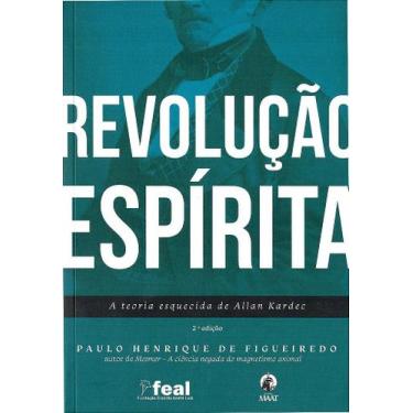Imagem de Revolução Espírita: A Teoria Esquecida de Allan Kardec - FEAL