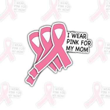 Imagem de 3 peças de adesivos I Wear Pink for My Mom Breast Cancer – Adesivos de vinil de fita rosa de suporte para filha, filho, família – presentes para caminhadas de conscientização, sobreviventes, lutadores