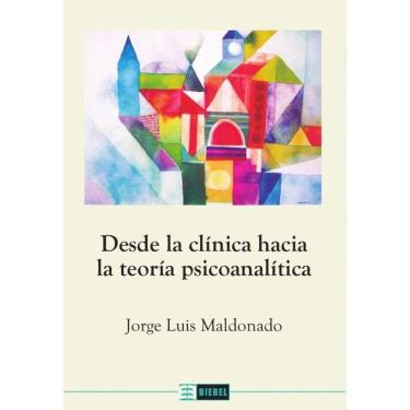 Imagem de Desde la clínica hacia la teoría psicoanalítica - Espanhol