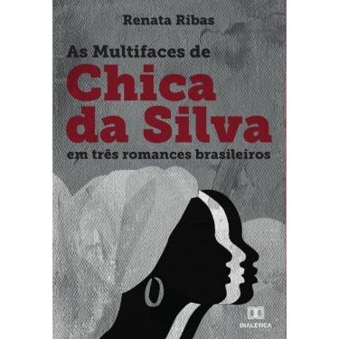 Imagem de As Multifaces de Chica da Silva em três romances brasileiros-Português