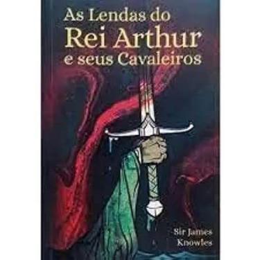 Imagem de Lendas do Rei Arthur e Seus Cavaleiros, as - PÉ DA LETRA