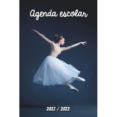 Imagem de Agenda escolar 2021 2022: Planificador escolar diario | Septiembre de 2021 a Agosto de 2022 | 2 días por página | Ideal para colegio, colegio y bachillerato | Bailarina de ballet