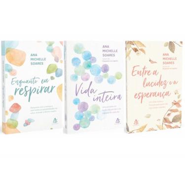Imagem de Kit Enquanto eu Respirar + Vida Inteira + Entre a lucidez e a esperança (Ana Michelle Soares)