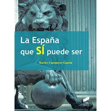 Imagem de La España que sí puede ser (Ciencias Políticas) (Spanish Edition)