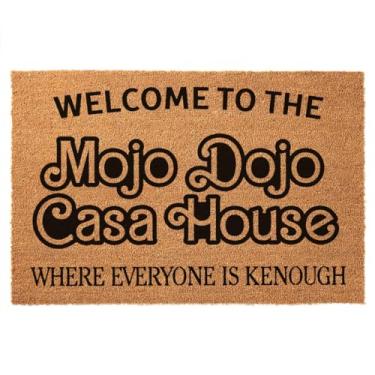 Imagem de Capacho engraçado de coco Bem-vindo ao Mojo Dojo Casa House Where Everyone Is Kenough Capacho de decoração de varanda para a entrada Tapetes personalizados antiderrapante para ambientes externos