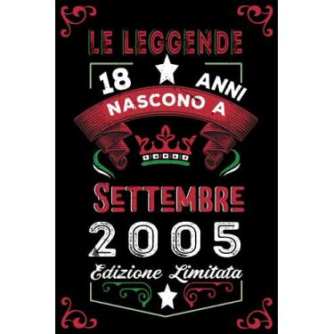 Imagem de Le leggende nascono a Settembre 2005: Taccuino - Diario| Regalo di compleanno Settembre 18 per uomini donne ragazze ragazzi Compleanno 2005 Personalizzato