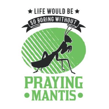 Imagem de Mantis Notebook: Life Would Be So Boring Without Praying Mantis / 6x9 Inches / 120 dotted Sites