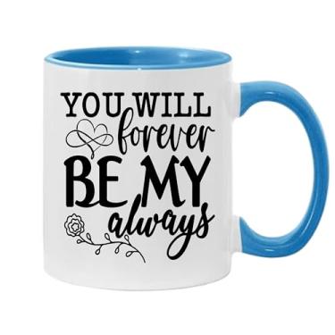 Imagem de SpreadPassion Caneca de café You Will Forever Be My Always, presente para namorado e namorada, ideia de presente de dia dos namorados, presente para marido e esposa, ideia de presente de aniversário