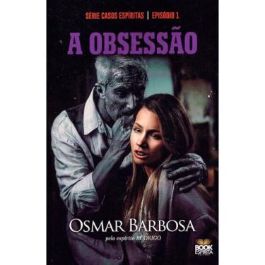 Imagem de A Obsessão - Série Casos Espíritas - Episódio 1 - BOOK ESPIRITA