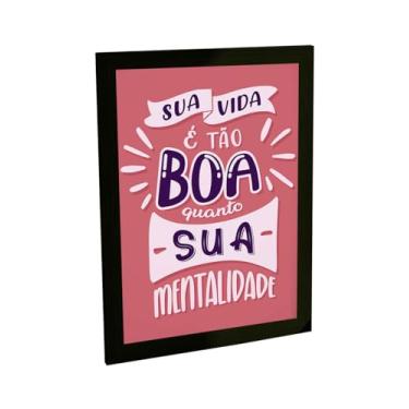 Imagem de Quadro Decorativo Sua Vida É Tão Boa Quanto Sua Mentalidade Decoração Poster Quarto Sala
