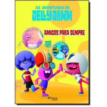 Imagem de Aventuras de Jelly Jamm, As: Amigos Para Sempre - PLANETA INFANTIL - G