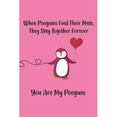 Imagem de Valentine's Day Gifts for him: When Penguins Find Their Mate, They Stay Together Forever You Are My Penguin, Gifts for him, Husband, Boyfriend ... card, Gift for Husband from wife, from her