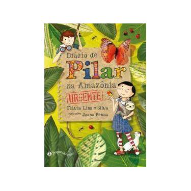 Imagem de Livro - Diário de Pilar na Amazônia Urgente (Nova edição): O livro que