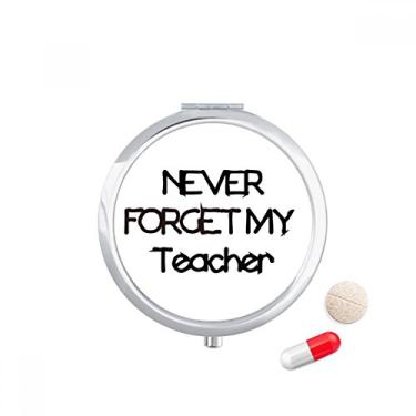 Imagem de Porta-comprimidos Never Foget My Teacher com citação de estudante