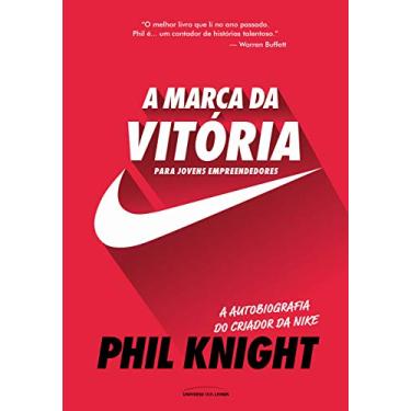 Imagem de A marca da vitória – A autobiografia do criador da Nike para jovens empreendedores
