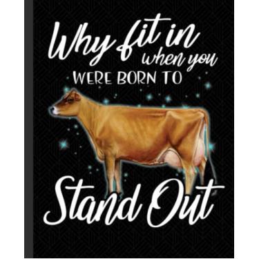 Imagem de Why fit in when you were born to stand out Notebook: College Ruled Lined Paper Writing Journal For School Supplies, Elementary, High School And College. Cow Lover Gifts For Kids 7.5x9.25
