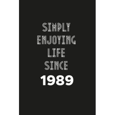 Imagem de Simply enjoying Life Since 1989: Birthday gift Notebook with Lined Pages For women, Men, Travellers Born in 1989