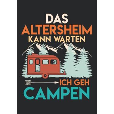 Imagem de Notizbuch A5 kariert mit Softcover Design: Altersheim kann warten ich geh campen Camping Wohnwagen: 120 karierte DIN A5 Seiten