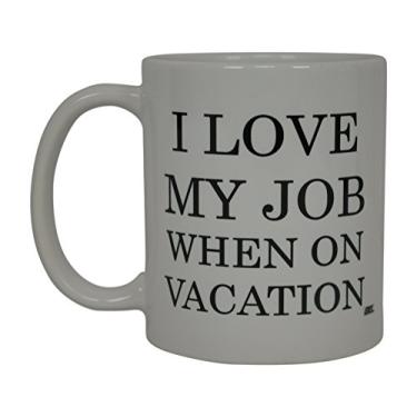 Imagem de Rogue River Tactical Melhor caneca de café engraçada I Love My Job When On Vacation Novelty Cup Joke Great Gag Gift Idea For Men Women Office Work Adult Humor Employee Boss Coworkers
