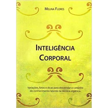 Imagem de Inteligência Corporal : Variações, Fotos e Dicas para Desvendar o Cami