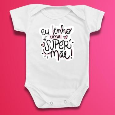 Imagem de Body Bebê Dia Das Super Mãe Roupinha Infantil Menina Menino - Borizinh