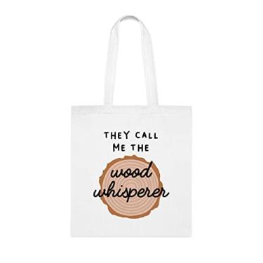 Imagem de They Call Me The Wood Whisperer, sacola divertida, bolsa de ombro, bolsas reutilizáveis, cesta de Natal de aniversário, ideia de presente, Branco