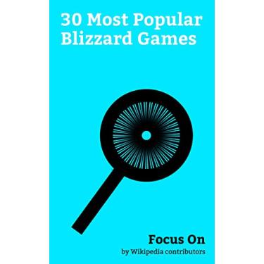 Imagem de Focus On: 30 Most Popular Blizzard Games: Blizzard Entertainment, World of Warcraft, Diablo III, Warcraft, Heroes of the Storm, World of Warcraft: Legion, ... III: Reign of Chaos, etc. (English Edition)