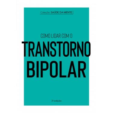 Imagem de Coleção Saúde da Mente - Como lidar com o Transtorno Bipolar
