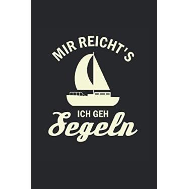 Imagem de Mir Reichts - Ich Geh Segeln: Din A5 Kariertes Heft (Kariert) Für Segler Segeln Segelboot | Notizbuch Tagebuch Planer Segelschiff Segel Boot Sportboot ... Segeljacht Segeltour Segelyacht Wind Notebook