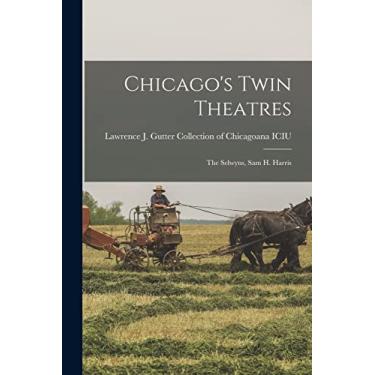 Imagem de Chicago's Twin Theatres: the Selwyns, Sam H. Harris