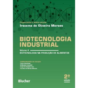 Imagem de Biotecnologia Industrial - Volume 4 - Biotecnologia Na Producao De Alimentos