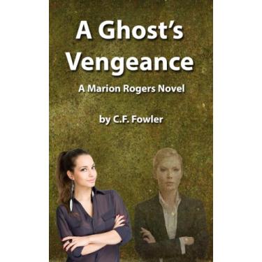 Imagem de A Ghost's Vengeance: A Marion Rogers Novel (English Edition)