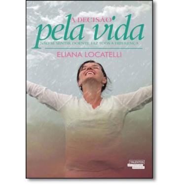 Imagem de Decisão Pela Vida, A: Não se Sentir Doente Faz Toda a Diferença - NOVO