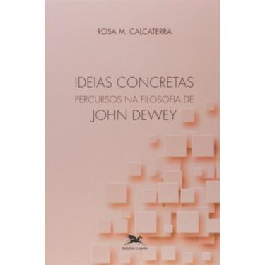 Imagem de Ideias Concretas - Percursos Na Filosofia De John Dewey