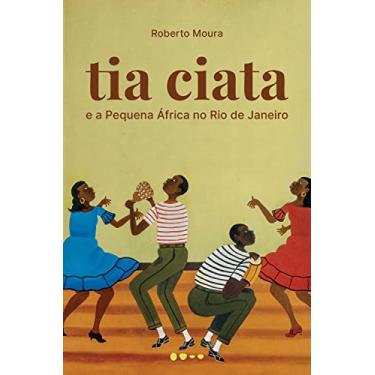 Imagem de Tia Ciata e a Pequena África no Rio de Janeiro
